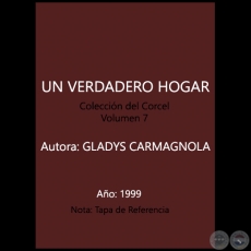 UN VERDADERO HOGAR - Volumen 7 - Autora: GLADYS CARMAGNOLA - Ao 1999